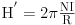 Formula: [{\rm H^{'} = 2\pi\frac{NI}{R}}]