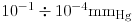 Formula: [\rm 10^{-1} \div 10^{-4} mm<sub>Hg</sub> ]