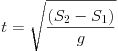 Equazione: [t = \sqrt{\frac{(S_2 - S_1)}{g}}]