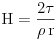 Equazione: [\rm H = \frac{2\tau}{\rho\,r}]