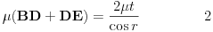 Equazione: [\mu ({\bf BD} +{\bf DE}) = \frac{2\mu t}{\cos r}\eqno{2}]