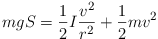 Equazione: [ mgS = \frac{1}{2} I\frac{v^2}{r^2} + \frac{1}{2}mv^2 ]