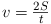 Formula: [ v = \frac{2S}{t}]