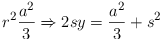 Equazione: [r^2\frac{a^2}{3} \xRightarrow 2sy=\frac{a^2}{3} +s^2]