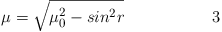 Equazione: [ \mu = \sqrt {\mu_o^2 - sin^2 r  }\eqno{3}]