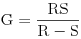 Equazione: [\rm G = \frac{RS}{R-S}]