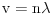 Formula: [{\rm v =n}\lambda]