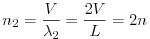 Equazione: [n_2 = \frac{V}{\lambda_2} = \frac{2V}{L} = 2n]